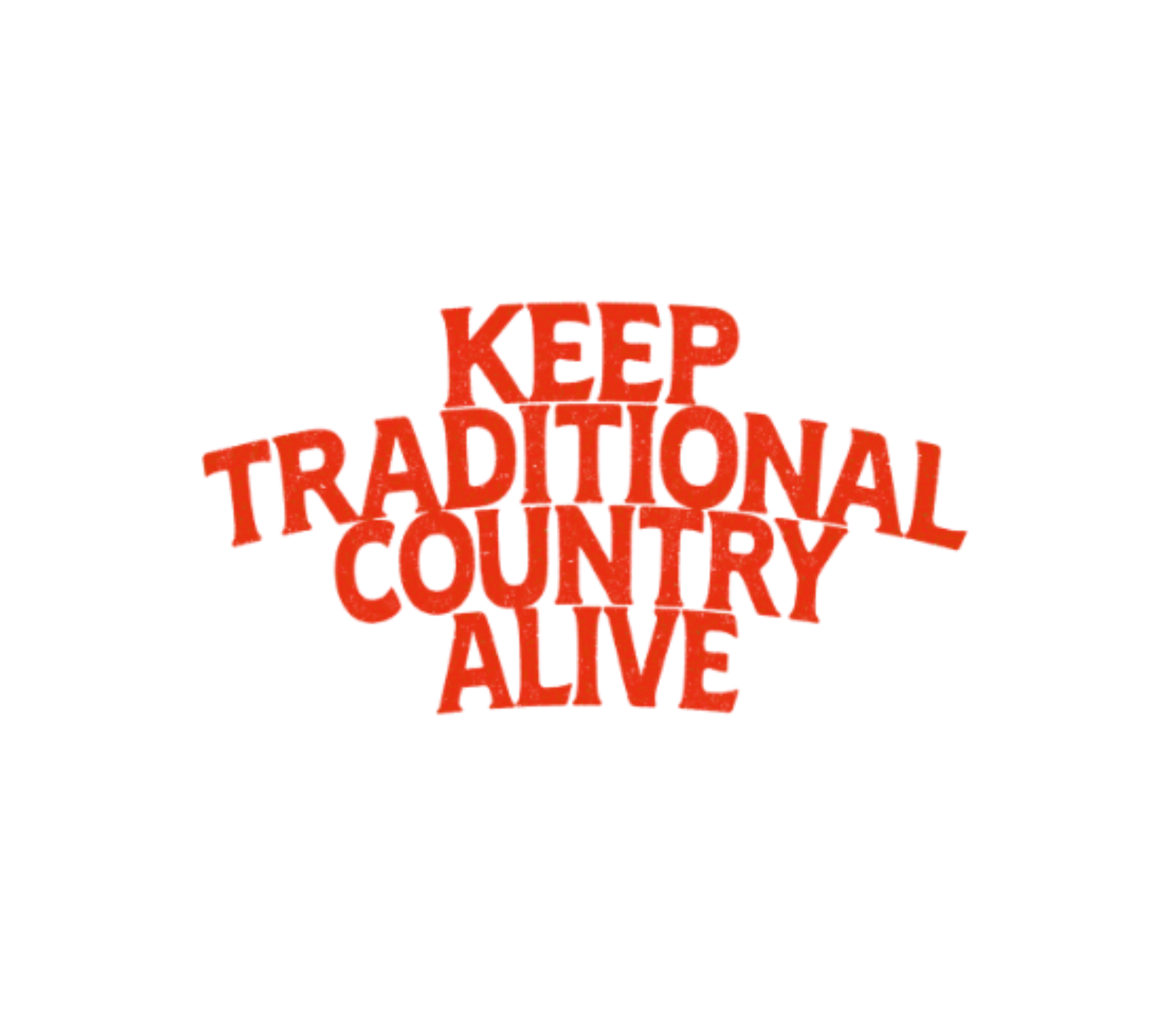 Keep Traditional Country Alive