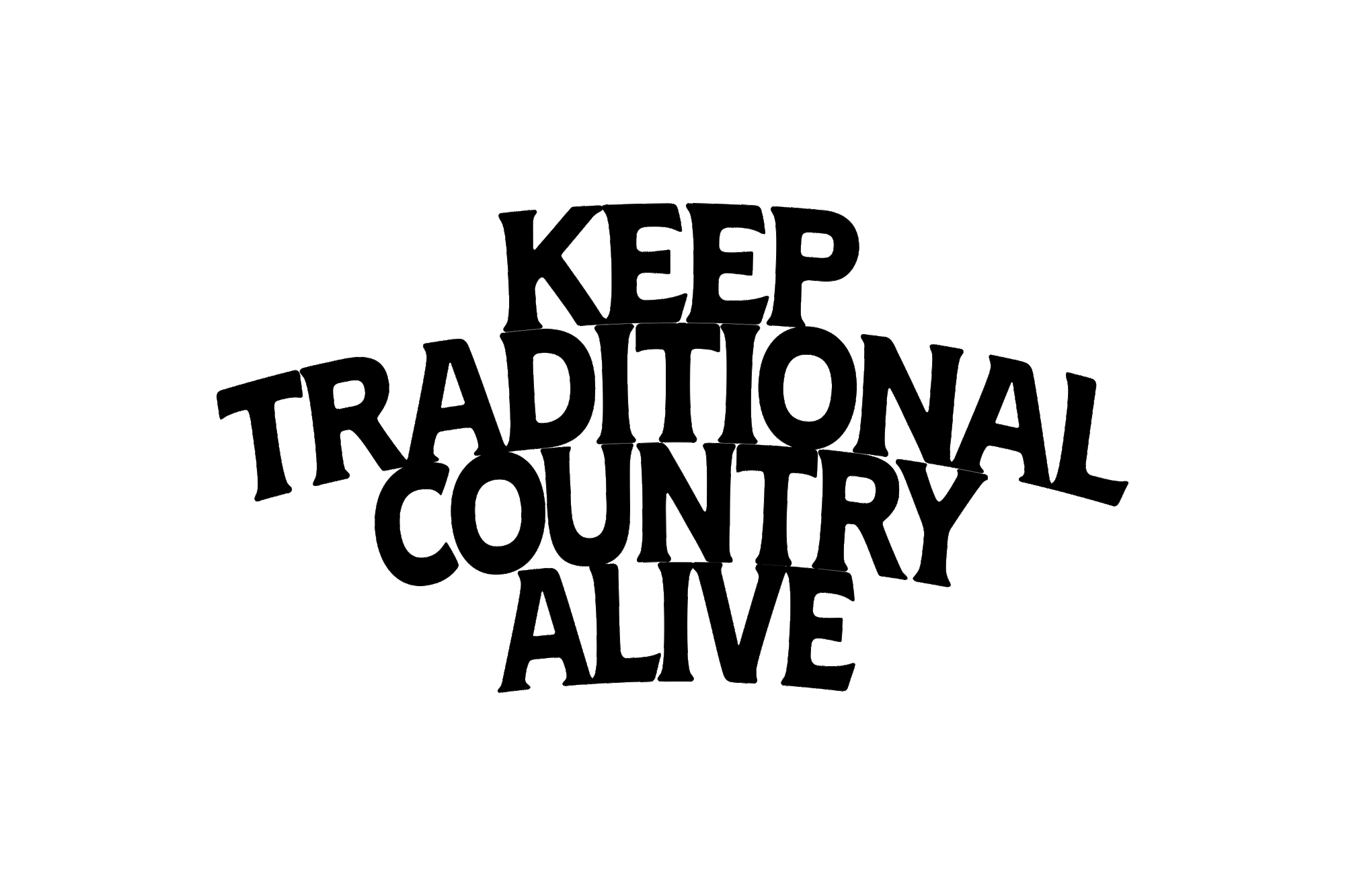 Keep Traditional Country Alive
